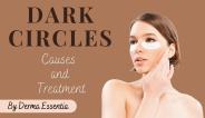 Dark Circles Causes and Treatment by Derma Essentia