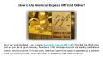 How to Use American Express Gift Card Online PowerPoint PPT Presentation