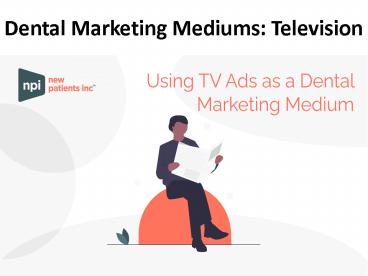 Dental Marketing Mediums: Television