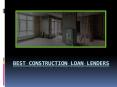The Best Construction Loan Lenders Help Build a Dream House PowerPoint PPT Presentation