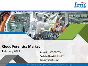 Cloud Forensics Market Outlook Highlights Major Opportunities by 2030 ...