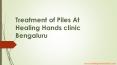 Treatment of piles at Healing Hands clinic Bengaluru PowerPoint PPT Presentation