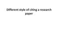 Different style of citing a research paper PowerPoint PPT Presentation