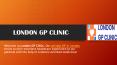 LONDON GP CLINIC | Same Day Private GP Appointment PowerPoint PPT Presentation
