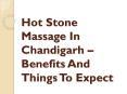 Hot Stone Massage In Chandigarh – Benefits And Things To Expect PowerPoint PPT Presentation
