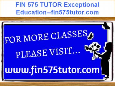 FIN 575 TUTOR Exceptional Education--fin575tutor.com