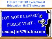 FIN 575 TUTOR Exceptional Education--fin575tutor.com