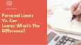Personal Loans Vs. Car Loans: What's The Difference? PowerPoint PPT Presentation
