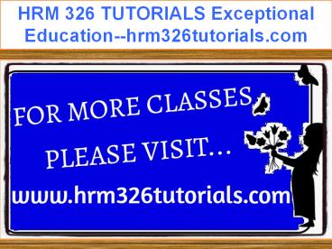 HRM 326 TUTORIALS Exceptional Education--hrm326tutorials.com