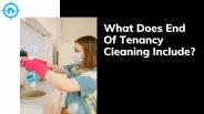 What Does End Of Tenancy Cleaning Include?