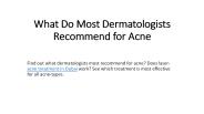 What Do Most Dermatologists Recommend for Acne