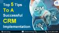 Top 5 Tips To A Successful CRM Implementation PowerPoint PPT Presentation