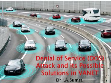 Denial of Service (DOS) Attack and Its Possible Solutions in VANET