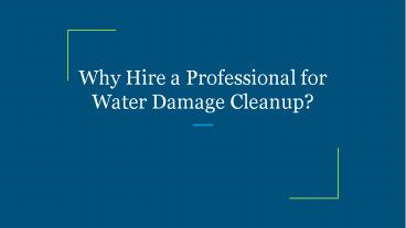 Why Hire a Professional for Water Damage Cleanup?