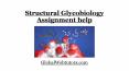 Structural Glycobiology Assignment help PowerPoint PPT Presentation