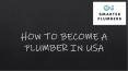 How to become a Plumber? PowerPoint PPT Presentation