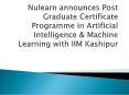 Nulearn announces Post Graduate Certificate Programme in Artificial Intelligence & Machine Learning with IIM Kashipur PowerPoint PPT Presentation
