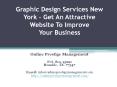 Graphic Design Services New York – Get An Attractive Website To Improve Your Business PowerPoint PPT Presentation