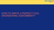 How to write a perfect civil engineering assignment?