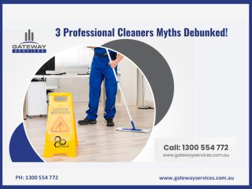 3 Professional Cleaners Myths Debunked! - Gateway Services