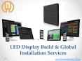LED Display Build & Global Installation Services PowerPoint PPT Presentation