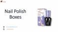 Nail polish boxes in All Sizes & Shapes at wholesale rate in USA PowerPoint PPT Presentation
