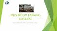 Mushroom Farming Business- IID (1) PowerPoint PPT Presentation