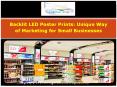 Backlit LED Poster Prints Unique Way of Marketing for Small Businesses PowerPoint PPT Presentation