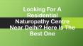 Looking For A Residential Naturopathy Centre Near Delhi? Here Is The Best One PowerPoint PPT Presentation