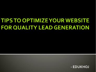 Tips to Optimize your Website for Quality Lead Generation