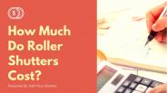 How Much Do Roller Shutters Cost?