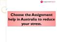 Choose the Assignment help in Australia to reduce your stress PowerPoint PPT Presentation