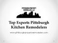 Top Experts Pittsburgh Kitchen Remodelers - www.pittsburghpropertyremodelers.com PowerPoint PPT Presentation