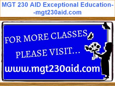 MGT 230 AID Exceptional Education--mgt230aid.com