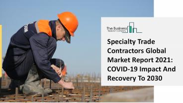 Specialty Trade Contractors Market Growth Analysis, Latest Trends And Business Opportunity 2021 To 2030