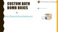 Custom Bath Bomb Boxes PowerPoint PPT Presentation