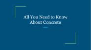 All You Need to Know About Concrete