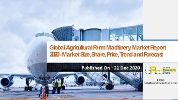 Global Agricultural Farm Machinery Market Report 2020 - Market Size, Share, Price, Trend and Forecast