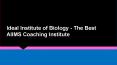 Ideal Institute of Biology-The Best AIIMS Coaching Institute PowerPoint PPT Presentation