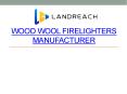 wood wool firelighters manufacturer PowerPoint PPT Presentation
