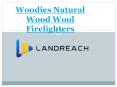 woodies natural wood wool firelighters, PowerPoint PPT Presentation