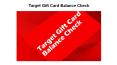 Target Gift Card Balance Check | Target Balance PowerPoint PPT Presentation