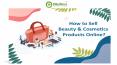 3 Steps: How To Sell Beauty and Cosmetic Products Online? PowerPoint PPT Presentation