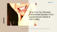 How Can you Reverse Periodontal Disease from Experienced Dentist in Simi Valley PowerPoint PPT Presentation