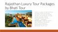 Rajasthan Luxury Tour Packages by Bhati Tour PowerPoint PPT Presentation