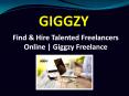 Find & Hire Talented Freelancers Online | Giggzy Freelance PowerPoint PPT Presentation