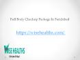 Full Body Checkup Package In Faridabad PowerPoint PPT Presentation
