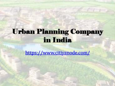 Know More About India's Leading Urban Planning Company in India