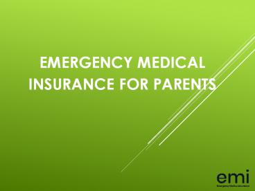 Emergency Medical Insurance for Parents