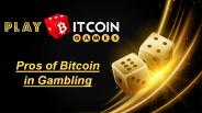 Pros of Bitcoin in Gambling